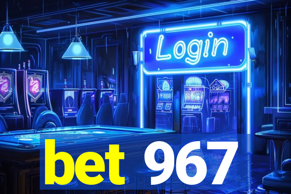 bet 967